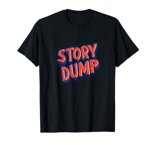 Cool Story Dump Emblem für Erwachsene und Kinder T-Shirt Cool Story Dump Emblem für Erwachsene und Kinder T-Shirt von Story Outfit
