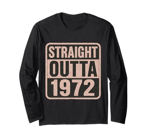 Straight Outta 1972 Geburtstag Damen Distressed Vintage Retro Langarmshirt von Straight Outta 1972 Birthday Mens Womens Products