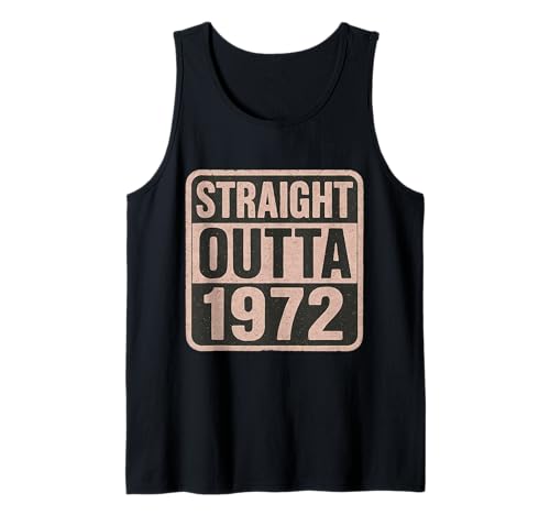 Straight Outta 1972 Geburtstag Damen Distressed Vintage Retro Tank Top von Straight Outta 1972 Birthday Mens Womens Products
