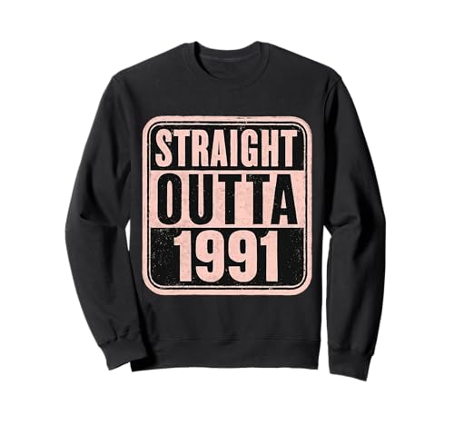 Straight Outta 1991 Geburtstag Damen Distressed Funny Sweatshirt von Straight Outta 1991 Birthday Womens Products