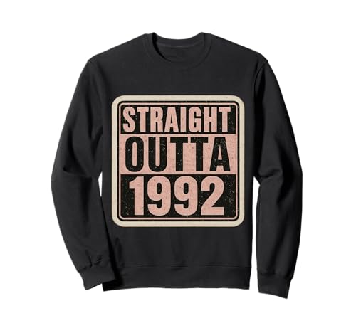 Straight Outta 1992 Geburtstag Damen Distressed Funny Sweatshirt von Straight Outta 1992 Birthday Womens Products