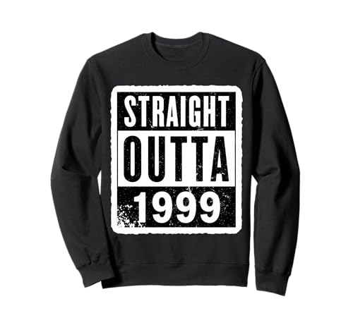 Straight Outta 1999 Geburtstag Damen Herren Distressed Funny Sweatshirt von Straight Outta 1999 Birthday Womens Mens Products
