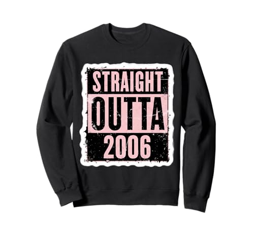 Straight Outta 2006 Geburtstag Damen Herren Distressed Funny Sweatshirt von Straight Outta 2006 Birthday Womens Mens Products