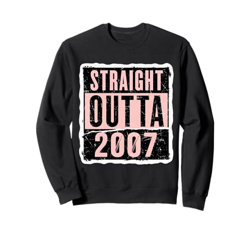 Straight Outta 2007 Geburtstag Damen Mädchen Distressed Funny Sweatshirt von Straight Outta 2007 Birthday Womens Girls Products
