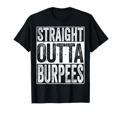 Straight Outta Burpees Shirt Lustig Männer Frauen Fitness T-Shirt von Straight Outta Burpees TShirts Fitness Men Women