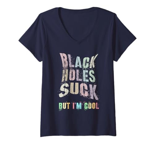Damen Lustige Schwarze Löcher Suck but I'm Cool Biology Camp Teacher I T-Shirt mit V-Ausschnitt Damen Lustige Schwarze Löcher Suck but I'm Cool Biology Camp Teacher I T-Shirt mit V-Ausschnitt von Straight Outta Learn Geek Think Graduate Physics