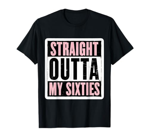 Straight Outta My Sixties Damen 70. Geburtstag Seventy T-Shirt Straight Outta My Sixties Damen 70. Geburtstag Seventy T-Shirt von Straight Outta My Sixties Womens PRODUCTS