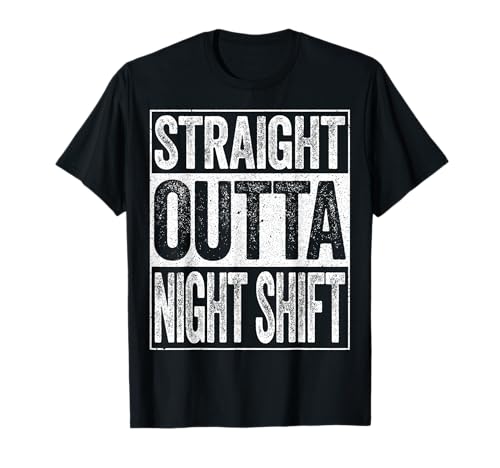 Straight Outta Night Shift Shirt Herren Damen Night Job T-Shirt von Straight Outta Night Shift Shirts