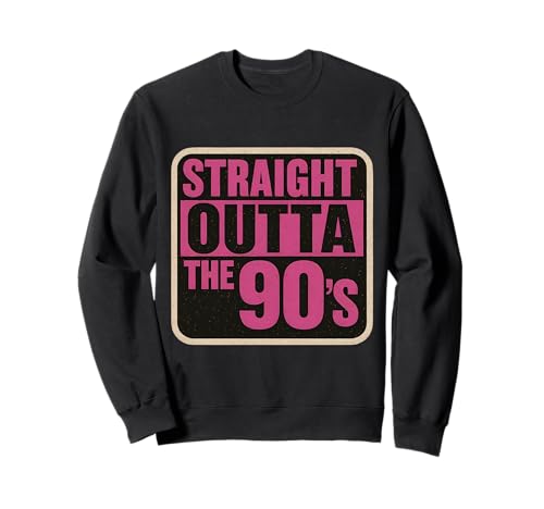 Straight Outta The 90's Neun's Born Birthday Männer Frauen B-Day Sweatshirt von Straight Outta The 90's 1990's Birthday Products