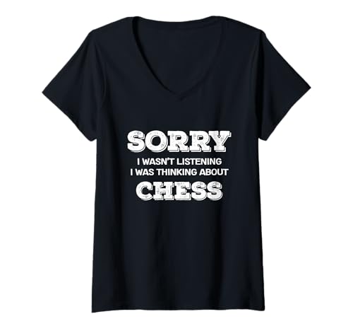 Damen Entschuldigung, ich höre Nicht zu und denke an Schachspieler T-Shirt mit V-Ausschnitt von Strategic Minds Chess Enthusiasts