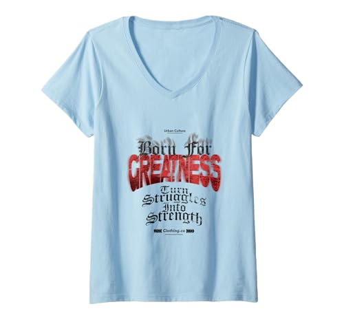 Damen Born for Greatness — Statement zur urbanen Streetwear T-Shirt mit V-Ausschnitt von Street Style Collective