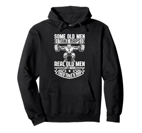 Some Old Men Take Naps Real Old Men Lift Iron Pullover Hoodie Some Old Men Take Naps Real Old Men Lift Iron Pullover Hoodie von Strength Fitness Enthusiasts Humor Old Man
