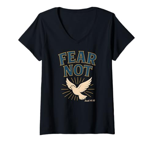 Damen Fear Not Isaiah 41:10 Scripture with Dove - Christentity T-Shirt mit V-Ausschnitt von Strength through God Faith in Jesus Christ