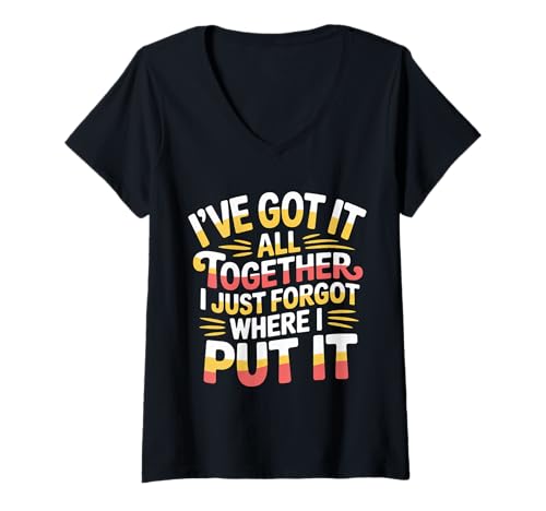 Damen Got It Together Just Forgot Where I Put It |- T-Shirt mit V-Ausschnitt Damen Got It Together Just Forgot Where I Put It |- T-Shirt mit V-Ausschnitt von Streubrain Humor Mental Last Zitat
