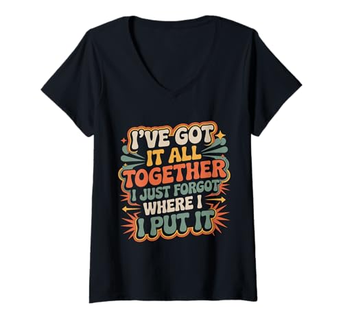 Damen Got It Together Just Forgot Where I Put It - T-Shirt mit V-Ausschnitt Damen Got It Together Just Forgot Where I Put It - T-Shirt mit V-Ausschnitt von Streubrain Humor Mental Last Zitat