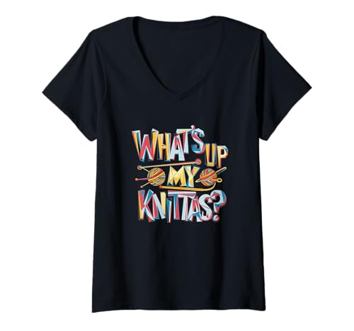 Damen Strick Humor Frauen What’s Up My Knittas? Spruch Design T-Shirt mit V-Ausschnitt von Strick Meme Handarbeit Frauen Garn Leben