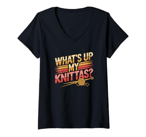 Damen Strick Humor Frauen What’s Up My Knittas? Spruch Design T-Shirt mit V-Ausschnitt von Strick Meme Handarbeit Frauen Garn Leben
