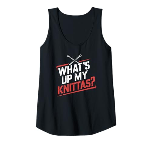 Damen Strick Humor Frauen What’s Up My Knittas? Spruch Design Tank Top von Strick Meme Handarbeit Frauen Garn Leben