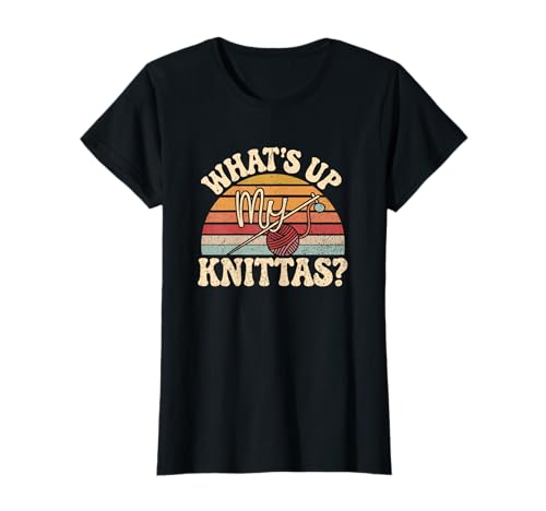 Strick Humor Frauen What’s Up My Knittas? Spruch Design T-Shirt von Strick Meme Handarbeit Frauen Garn Leben