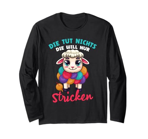 Stricknadel Die Tut Nichts Die Will Nur Stricken Langarmshirt Stricknadel Die Tut Nichts Die Will Nur Stricken Langarmshirt von Strick Strickspruch Hobby Wolle Motiv