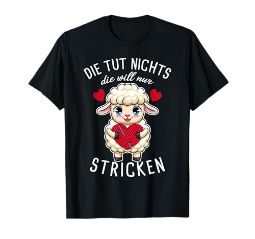 Stricknadel Die Tut Nichts Die Will Nur Stricken T-Shirt Stricknadel Die Tut Nichts Die Will Nur Stricken T-Shirt von Strick Strickspruch Hobby Wolle Motiv