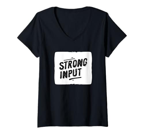 Damen Erstaunlich Starke Eingangssprache für Motto-Liebhaber T-Shirt mit V-Ausschnitt von Strong Input Outfit