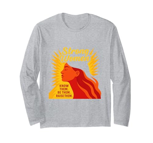 Starke Frauen kennen sie Sei sie, erziehe sie zum Muttertag Langarmshirt von Strong Women Designs