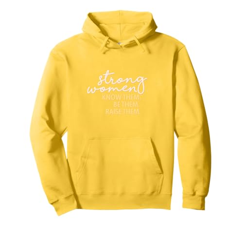Starke Frauen kennen sie Sei sie, erziehe sie zum Muttertag Pullover Hoodie von Strong Women Designs