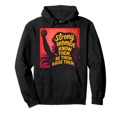 Starke Frauen kennen sie Sei sie, erziehe sie zum Muttertag Pullover Hoodie von Strong Women Designs
