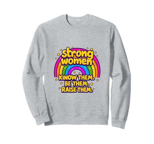 Starke Frauen kennen sie Sei sie, erziehe sie zum Muttertag Sweatshirt von Strong Women Designs