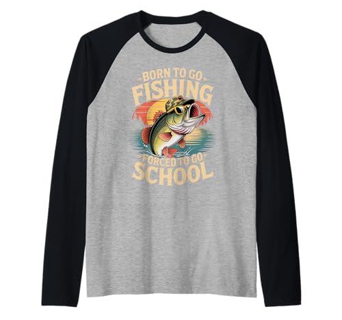 Lustiger Spruch Born to Go Fishing Forced School Women Men Raglan Lustiger Spruch Born to Go Fishing Forced School Women Men Raglan von Student Humor Fisherman Joke Bass Fish Outdoor