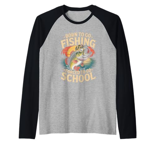Lustiger Spruch Born to Go Fishing Forced School Women Men Raglan Lustiger Spruch Born to Go Fishing Forced School Women Men Raglan von Student Humor Fisherman Joke Bass Fish Outdoor