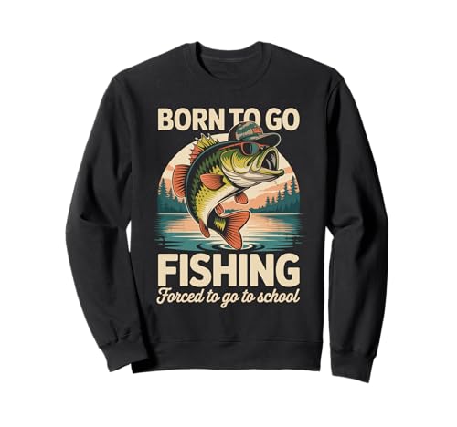 Lustiger Spruch Born to Go Fishing Forced School Women Men Sweatshirt von Student Humor Fisherman Joke Bass Fish Outdoor