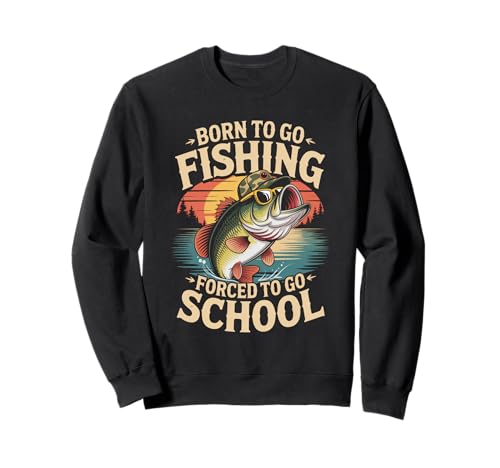 Lustiger Spruch Born to Go Fishing Forced School Women Men Sweatshirt Lustiger Spruch Born to Go Fishing Forced School Women Men Sweatshirt von Student Humor Fisherman Joke Bass Fish Outdoor