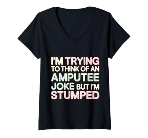 Damen Thinking of Amputee Joke But I'm Stumped - T-Shirt mit V-Ausschnitt Damen Thinking of Amputee Joke But I'm Stumped - T-Shirt mit V-Ausschnitt von Stumper Amputierten -Humor