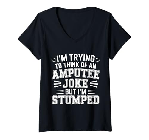 Damen Thinking of Amputee Joke But I'm Stumped - T-Shirt mit V-Ausschnitt Damen Thinking of Amputee Joke But I'm Stumped - T-Shirt mit V-Ausschnitt von Stumper Amputierten -Humor