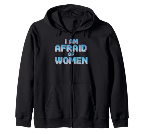 I am Afraid of Women Funny Kapuzenjacke I am Afraid of Women Funny Kapuzenjacke von Stupid Sayings