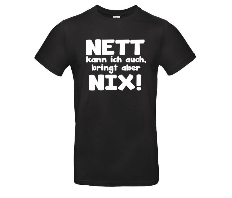 Lustiges Spruch T-Shirt "Nett Kann Ich Auch, Bringt Aber Nix" Fun Humor Shirt Für Männer Und Frauen Sprüche - Lustige Geschenke Bekleidung von Styleaufdruck