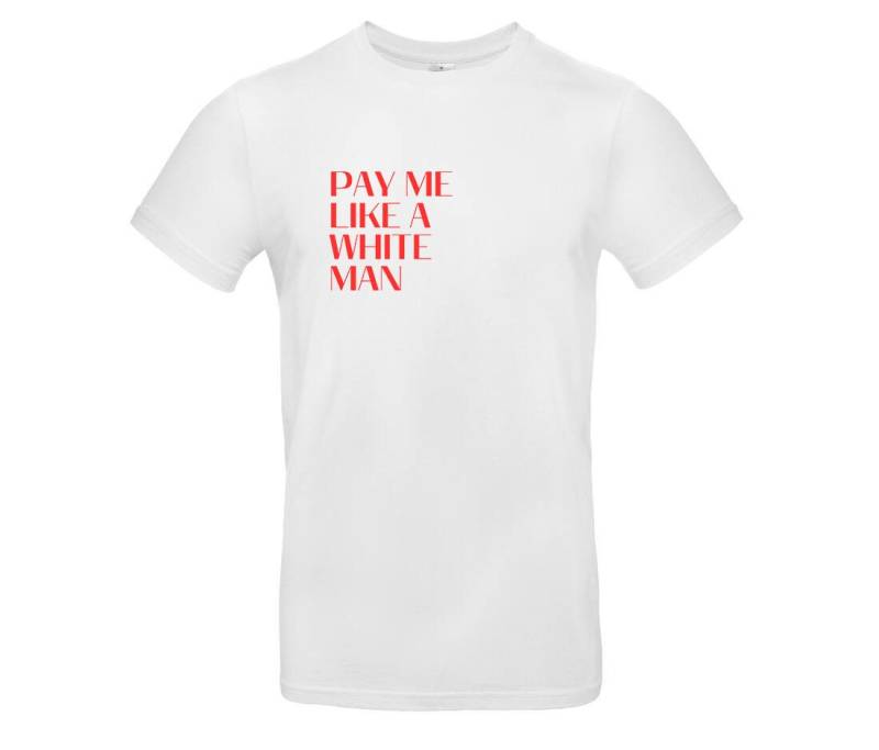 Pay Me Like A White Man - T-Shirt Unisex von Styleaufdruck