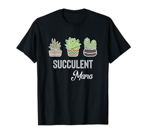 Sukkulente Mama T-Shirt Sukkulente Mama T-Shirt von Succulent Mama