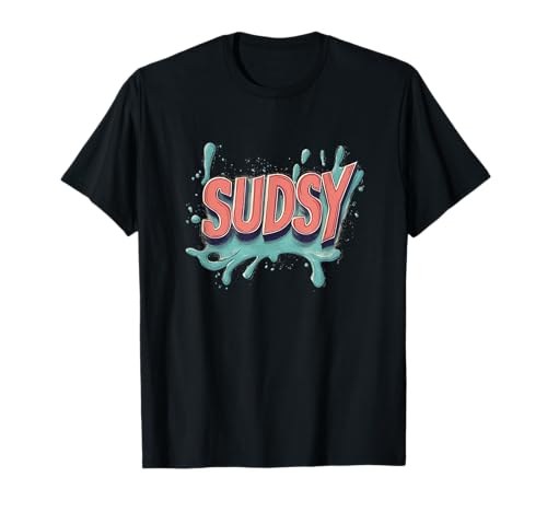 Tolles Sudsy Statement für Jungen und Mädchen T-Shirt Tolles Sudsy Statement für Jungen und Mädchen T-Shirt von Sudsy Outfit