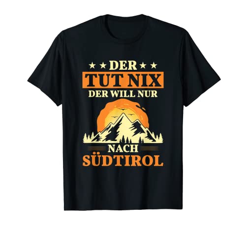 Herren Der will nur nach Südtirol Berge Südtiroler Italien T-Shirt von Südtirol Urlaub Designs