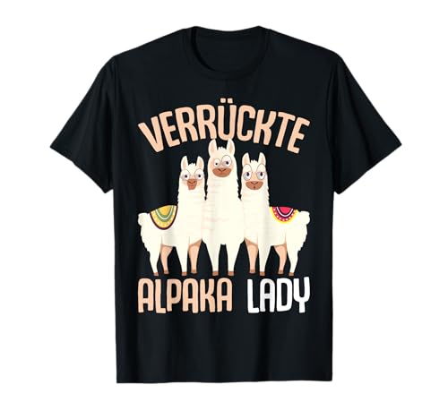 Verrückte Alpaka Lady Damen Alpaka Lama T-Shirt von Süße Alpaka Liebhaber Geschenkidee