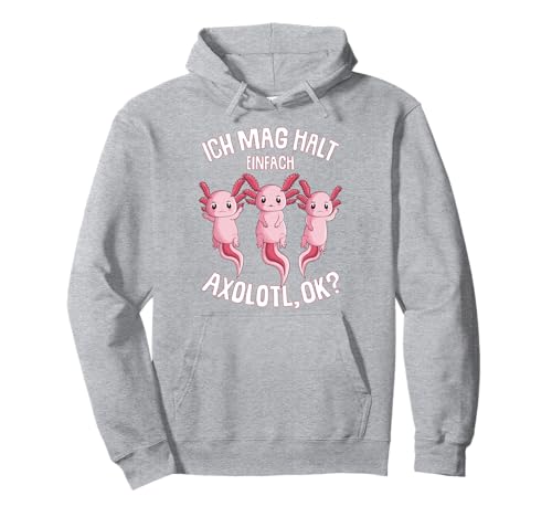 Ich mag halt Axolotl Kinder Frauen Mädchen Pullover Hoodie von Süße Axolotl Designs & Geschenkideen