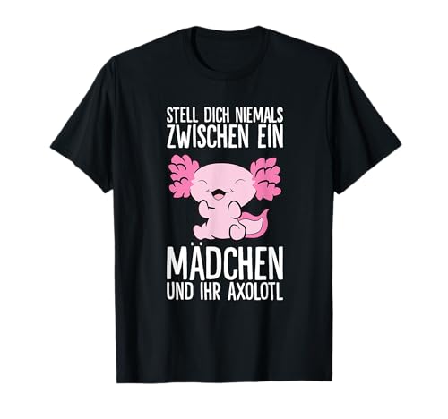 Stell Dich Niemals Zwischen Ein Mädchen Und Ihr Axolotl T-Shirt Stell Dich Niemals Zwischen Ein Mädchen Und Ihr Axolotl T-Shirt von Süße Axolotl Liebhaber Designs