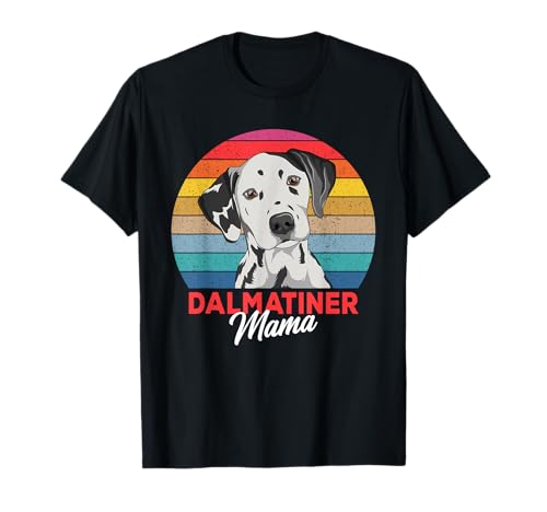 Dalmatiner Mama Hunde Frauchen Hundehalterin Geschenkidee T-Shirt von Süße Dalmatiner Hund Geschenke