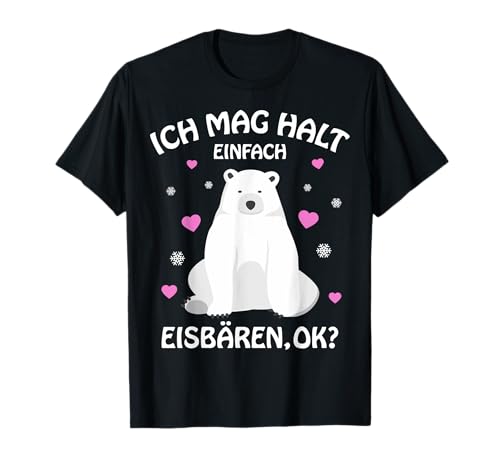 Eisbär Ich mag halt Eisbären Kinder Mädchen Damen T-Shirt von Süße Eisbär Liebhaber Geschenke