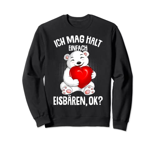Eisbär Ich mag halt Eisbären Mädchen Kinder Damen Sweatshirt von Süße Eisbär Liebhaber Geschenke