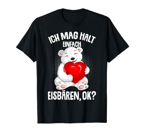 Eisbär Ich mag halt Eisbären Mädchen Kinder Damen T-Shirt von Süße Eisbär Liebhaber Geschenke