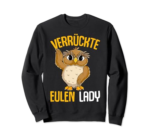 Verrückte Eulen Lady Damen Eule Sweatshirt von Süße Eulen Designs & Geschenkideen
